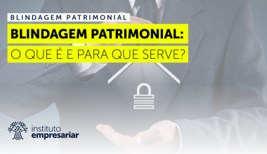 Blindagem patrimonial: O que é e para que serve?